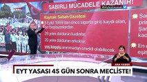 Sabrettiler, Mücadele Ettiler! EYT Yasası 45 Gün Sonra Mecliste - Ekrem Açıkel İle TGRT Ana Haber
