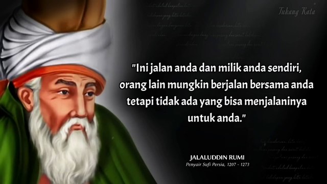 Kata-Kata Bijak Jalaluddin Rumi yang Penuh Makna dan Nasehat Kehidupan Penyair Sufi yang Melegenda