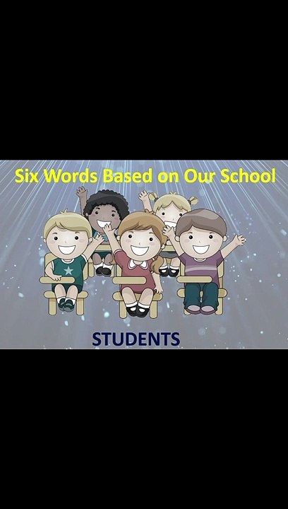 Six Words based on our school.