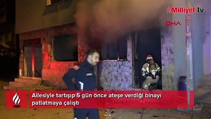 Yer: Bursa! 5 gün önce ateşe verdiği binayı patlatmaya çalıştı