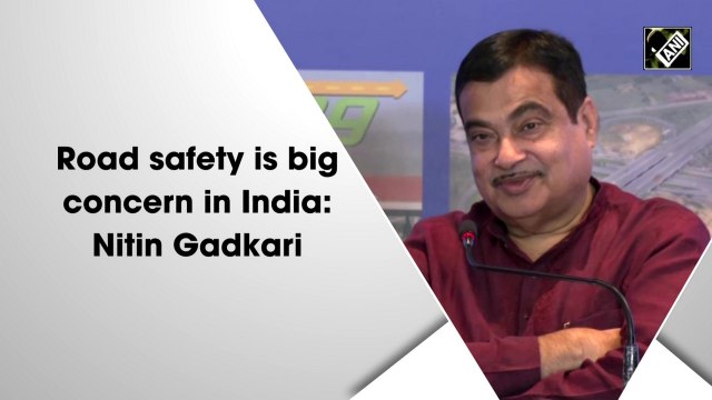 Road safety is big concern in India: Nitin Gadkari