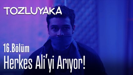 Herkes Ali 'yi arıyor! - Tozluyaka 16. Bölüm