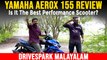 Yamaha Aerox 155 MALAYALAM Review | The Best Maxi Scooter Yet? | Bike Reviews In Malayalam