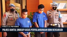 Pengungkapan Kasus Penyalahgunaan Pengangkuran & Niaga BBM Bersubsidi
