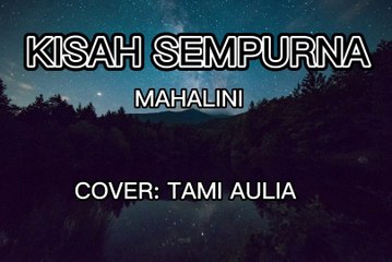 Kisah Sempurna - Mahalini (Lirik&Cover)