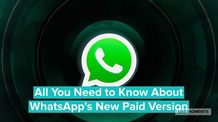 All You Need to Know About WhatsApp’s New Paid Version