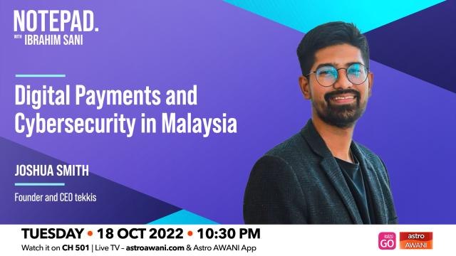 Notepad with Ibrahim Sani: Digital Payments and Cybersecurity in Malaysia
