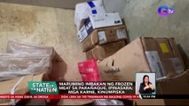 Maruming imbakan ng frozen meat sa Parañaque, ipinasara; mga karne, kinumpiska | SONA
