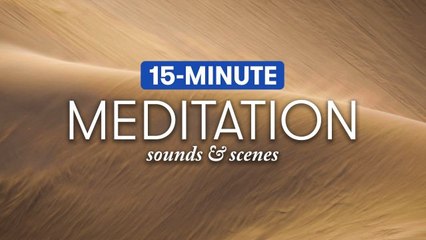 15-Minute Relaxing Dunes & Deserts Meditation