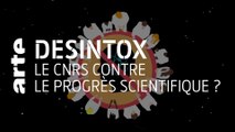 Le CNRS contre le progrès scientifique ? | Désintox | ARTE