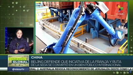 China afirma que iniciativa Franja y Ruta de la Seda se ha convertido en bien público internacional