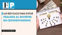 Las red flags para evitar fraudes al invertir en crowdfunding