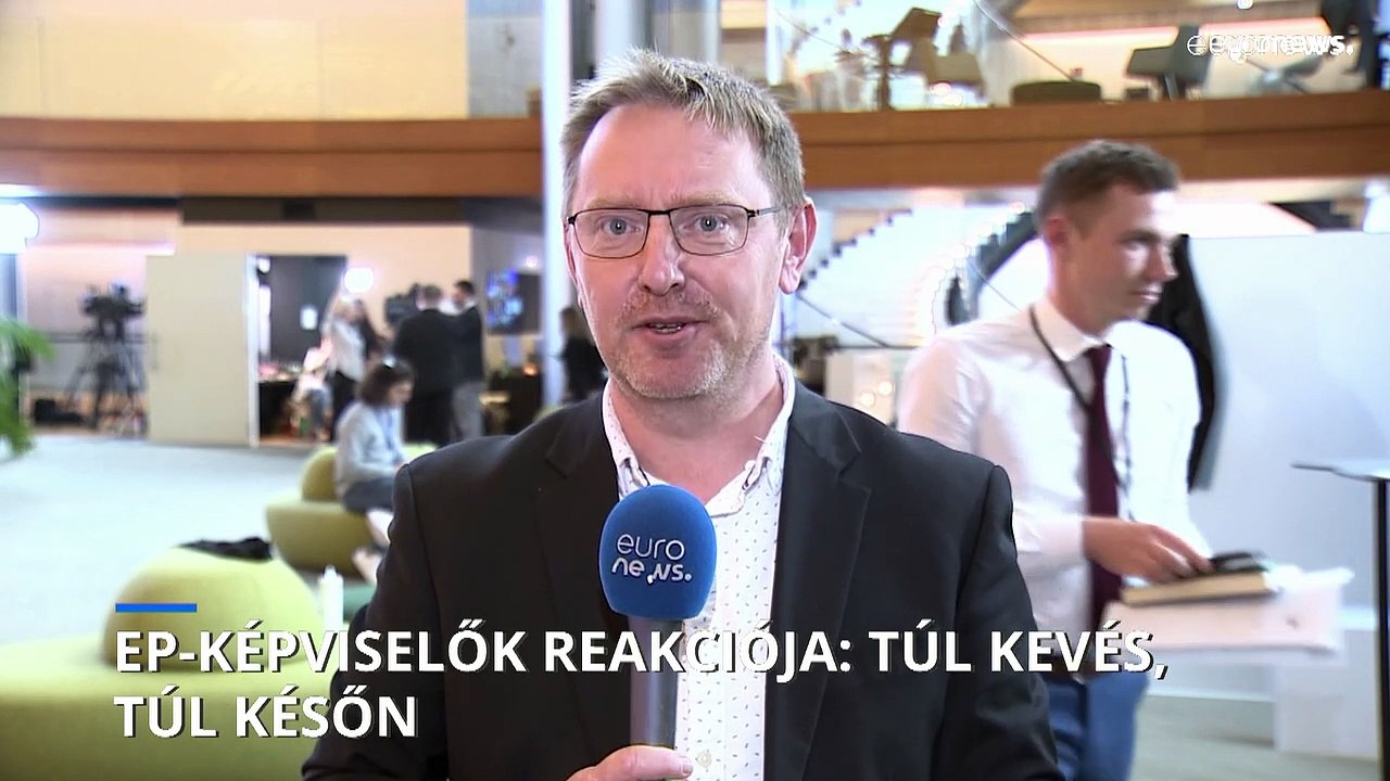 EP-képviselők reakciója: „Túl kevés, túl későn”
