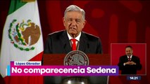 López Obrador pide no dar importancia a la negativa del titular de la Sedena a no comparecer