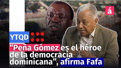 “Peña Gómez es el héroe de la democracia dominicana”, afirma Fafa