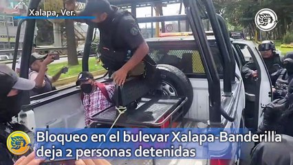 Bloqueo en el bulevar Xalapa-Banderilla deja 2 personas detenidas