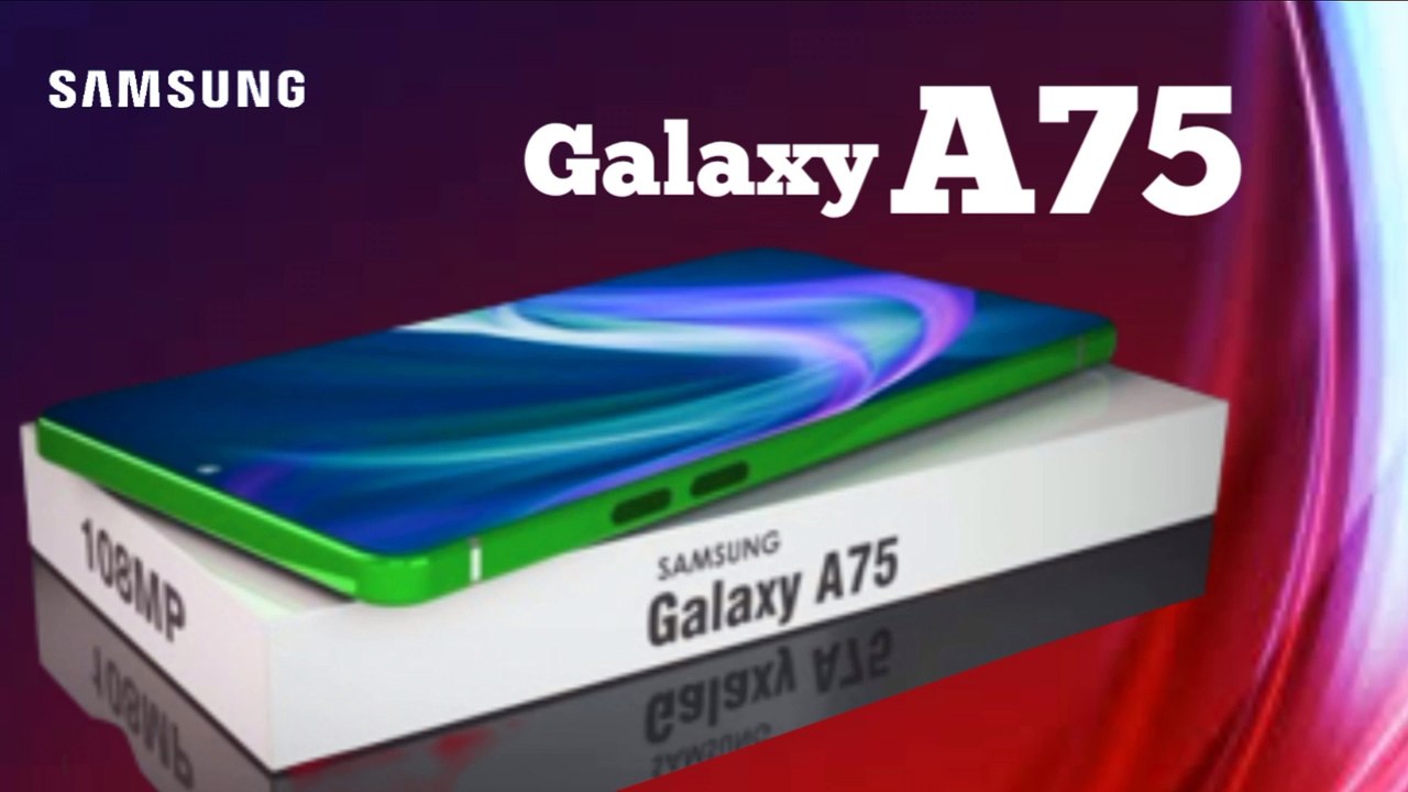 Samsung Galaxy A75 launch date, Galaxy A75 5G, Review, Unboxing, Best  Galaxy Mobile 2023, Phone Shopping - video Dailymotion