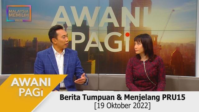 AWANI Pagi: Berita Tumpuan & Menjelang PRU15 [19 Oktober 2022]