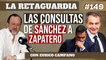 La Retaguardia #149: Pedro Sánchez y Zapatero se hacen una comida al mes