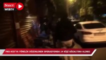 İstanbul’da PKK operasyonu: 14 gözaltı