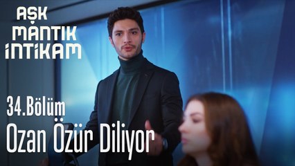 Ozan özür diliyor - Aşk mantık İntikam 34. Bölüm