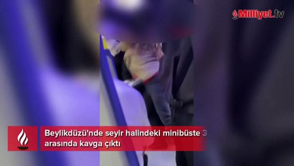 Beylikdüzü'nde kadınların minibüsteki kavgası kamerada