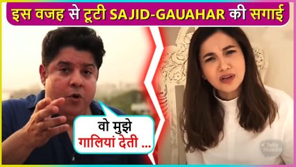 Mera Character Dheela... Sajid Khan Reveals Shocking Reason Behind His Breakup With Gauahar Khan