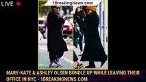 Mary-Kate & Ashley Olsen Bundle Up While Leaving Their Office in NYC - 1breakingnews.com