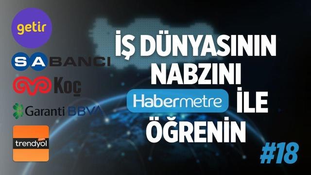 Habermetre 10 - 16 Ekim 2022 Şirketler Gündemi ile iş dünyasından haftanın en önemli haberleri