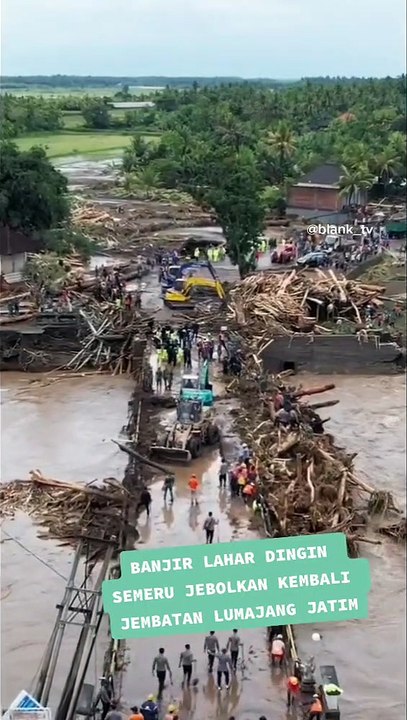 JEBOL LAGI, PASCA BANJIR LAHAR DINGIN SEMERU JEBOLKAN JEMBATAN DI LUMAJANG