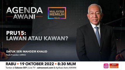 Agenda AWANI: PRU15: Lawan Atau Kawan?