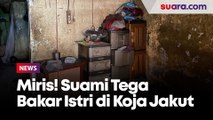 Miris! Suami Tega Bakar Istri di Koja Jakarta Utara