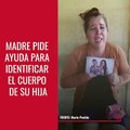 Madre cubana desesperada pide ayuda para identificar el cuerpo de su hija
