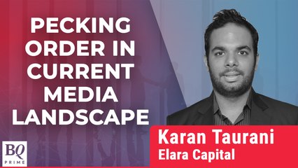 Elara Capital's Karan Taurani On Current Media Landscape