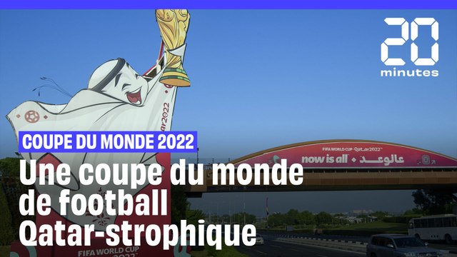 Coupe du monde 2022 : Un mondial Qatar-strophique