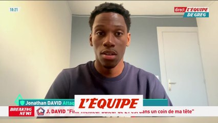 J. David : « Finir meilleur buteur est dans un coin de ma tête » - Foot - L1 - Lille