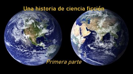 Una historia de ciencia ficción (I)