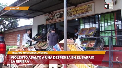 Violento asalto a una Despensa en el barrio La Ripiera