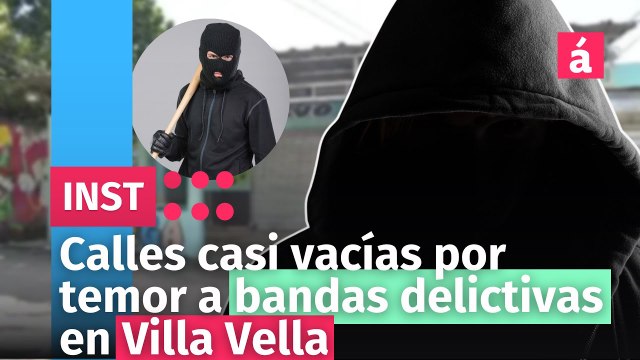 Calles casi vacías por temor a bandas delictivas en Villa Vella