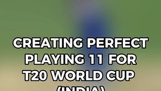 Perfect playing 11 For T20 World Cup ( IND)