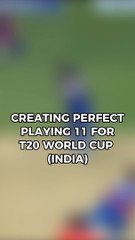 Perfect playing 11 For T20 World Cup ( IND)