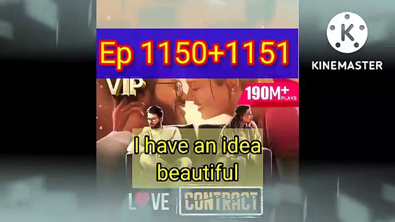 Love contract ep 1150 + 1151 ( I have an idea + beautiful )