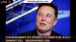 Elon Musk makes eye-opening statements on Tesla's earnings call - 1breakingnews.com