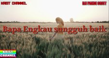 Bapa Engkau Sungguh Baik Christian Spiritual Song