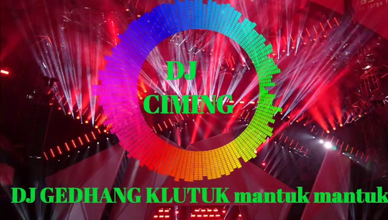 DJ GEDANG KLUTUK TIKTOK VIRAL FULL BASS mantuk mantuk2022