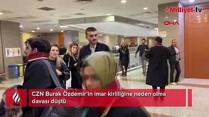CZN Burak Özdemir’in imar kirliliğine neden olma davası düştü