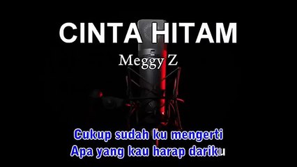 Meggy Z  Cinta Hitam Karaoke