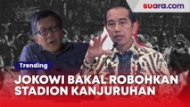 Jokowi Bakal Robohkan Stadion Kanjuruhan, Rocky Gerung: Coba Gelar Tenda di Malang, Kayak Pas di IKN