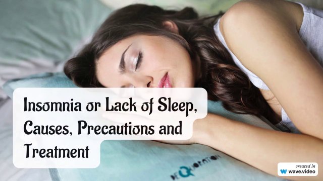 Insomnia or Lack of Sleep, Causes, Precautions and Treatment