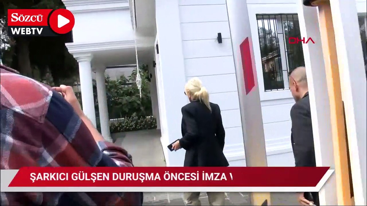 Gülşen duruşma öncesi imza verdi